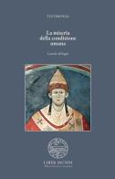 La miseria della condizione umana. Testo latino a fronte. Ediz. bilingue di Lotario Di Segni edito da Liber Mundi