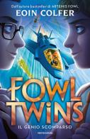 Fowl Twins. Il genio scomparso di Eoin Colfer edito da Mondadori