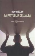 La pattuglia dell'alba di Don Winslow edito da Einaudi