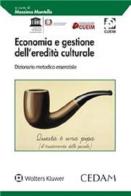 Economia e gestione dell'eredità culturale di Massimo Montella edito da CEDAM