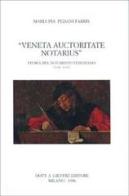 Veneta auctoritate notarius. Storia del notariato veneziano (1514-1797) di M. Pia Pedani edito da Giuffrè