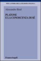Platone e la conoscenza di sé di Alessandro Biral edito da Franco Angeli