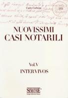 Nuovissimi casi notarili vol.5 di Carlo Carbone edito da Edizioni Giuridiche Simone