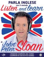 Listen and learn con John Peter Sloan letto da John Peter Sloan. Audiolibro. CD Audio formato MP3. Con Libro in brossura di John Peter Sloan edito da Salani