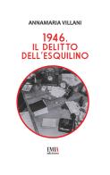 1946. Il delitto dell'Esquilino di Annamaria Villani edito da Emia Edizioni
