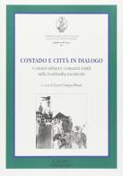 Contado e città in dialogo. Comuni urbani e comunità rurali nella Lombardia medievale di Luisa Chiappa Mauri edito da Cisalpino