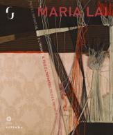 Maria Lai. Il filo e l'infinito. Catalogo della mostra (Firenze, 8 marzo - 3 giugno 2018). Ediz. illustrata edito da Sillabe