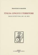 Italia: lingue e territori. Saggi scelti dal 2011 al 2023 di Francesco Sabatini edito da Accademia della Crusca