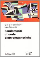 Fondamenti di onde elettromagnetiche di Giuseppe Conciauro, Luca Perregrini edito da McGraw-Hill Education