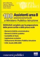 Cento assistenti area B. Posizione economica B2 al Ministero della pubblica istruzione. Manuale edito da Maggioli Editore