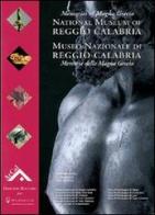 Museo nazionale di Reggio Calabria. Memories of Magna Grecia national museum of Reggio Calabria edito da Gangemi Editore