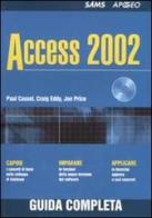 Access 2002. Con CD-ROM di Paul Cassel, Craig Eddy, Jon Price edito da Apogeo