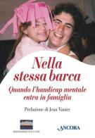 Nella stessa barca. Quando l'handicap mentale entra in famiglia edito da Ancora