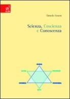 Scienza, coscienza e conoscenza di Gerardo Iovane edito da Aracne