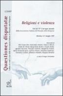 Religioni e violenza. Atti del 6° Convegno annuale della Associazione italiana di filosofia della religione (Messina, 4-5 maggio 2007) di Sergio Sorrentino edito da Aracne