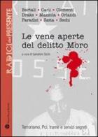 Le vene aperte del delitto Moro. Terrorismo, Pci, trame e servizi segreti edito da Mauro Pagliai Editore