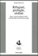 Rifugiati, profughi, sfollati. Breve storia del diritto d'asilo in Italia dalla Costituzione ad oggi di Nadan Petrovic edito da Franco Angeli