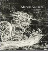 Markus Vallazza. Das Radierwerk 1966-2006. Cofanetto. Ediz. illustrata di Markus Vallazza edito da Folio