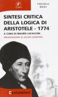 Sintesi critica della logica di Aristotele di Thomas Reid edito da Il Prato