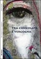 Tra cioccolata e vergogna di Sasà Russo edito da SBC Edizioni