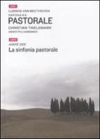 La sinfonia pastorale. Con DVD di Ludwig van Beethoven, André Gide edito da Classica Italia