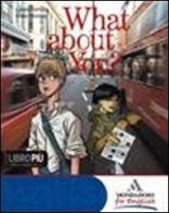 What about you? Con espansione online. Con CD Audio. Per la Scuola media di Laura Ferruta, Mary Rooney edito da Mondadori for English