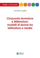 Cinquanta sfumature e millennium. Modellli di donne tra letteratura e media di Antonella Capalbi edito da Meti Edizioni