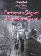 Fantasmi e segreti al castello di Sorci di Primetto Barelli, Amos Cartabia edito da A.CAR.