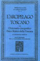 L' arcipelago toscano di Emanuele Repetti edito da Libreria Editrice Fiorentina