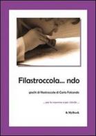 Filastroccola... ndo. Giochi di filastroccole di Carlo Folcando... per le mamme e per i bimbi di Carlo Folcando edito da & MyBook