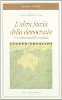 L' altra faccia della democrazia. Per una democrazia della sorveglianza di Emilio Raffaele Papa edito da Lacaita