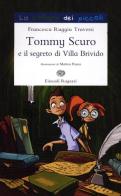 Tommy Scuro e il segreto di villa Brivido di Francesca Ruggiu Traversi edito da Einaudi Ragazzi