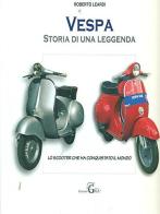 Vespa. Storia di una leggenda di Roberto Leardi edito da Gaia Edizioni