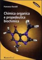 Chimica organica e propedeutica biochimica di Francesco Ranaldi edito da Masterbooks