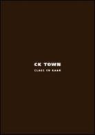 Ck Town di Felix Claus, Kees Kaan edito da Libria