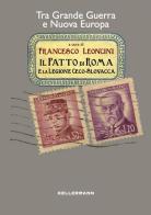 Il patto di Roma e la legione cecoslovacca. Tra grande guerra e nuova Europa edito da Kellermann Editore