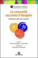 La comunità racconta il Vangelo. Introdurre alla vita cristiana edito da Centro Ambrosiano