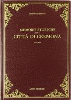 Memorie storiche della città di Cremona (rist. anast. Cremona, 1819) di Lorenzo Manini edito da Atesa