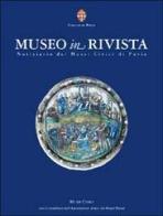 Museo in rivista. Notiziario dei musei civici di Pavia (2003) vol.3 edito da Multimedia Cardano