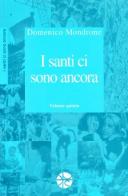 I santi ci sono ancora vol.5 di Domenico Mondrone edito da Pro Sanctitate