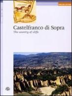 Castelfranco di Sopra. The country of cliffs di Carlo Fabbri, Paola Francioni edito da Aska Edizioni