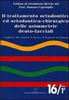 Il trattamento ortodontico ed ortodontico chirurgico delle asimmetrie dento-facciali vol.1 di Alberto Di Blasio, Marilena Anghinoni, Enrico Sesenna edito da Martina