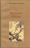 La medicina cinese di Pierre Huard, Ming Wong edito da Luni Editrice