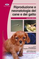 Riproduzione e neonatologia del cane e del gatto. Manuale BSAVA di Gary C. England, Angelika von Heimendahl edito da Edizioni Veterinarie