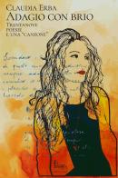 Adagio con brio. Trentanove poesie e una «canzone» di Claudia Erba edito da Catartica Edizioni