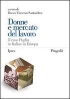 Donne e mercato del lavoro. Il caso Puglia in Italia e in Europa edito da Progedit