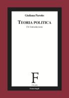 Teoria politica. Un'introduzione di Giuliana Parotto edito da Franco Angeli