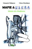 MAFIE & USURA. Educare alla cittadinanza di Chiara e Gianpaolo Montelpare e Mel edito da ilmiolibro self publishing