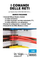 I comandi delle reti. Per l'esame Cisco CCNA v6 R&S #200-125, e... di Marco Paganini edito da In Riga Edizioni