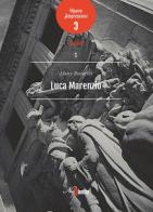 Luca Marenzio di Marco Bizzarini edito da Neoclassica